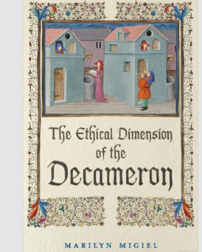 The Ethical Dimension of the Decameron by Marilyn Migiel