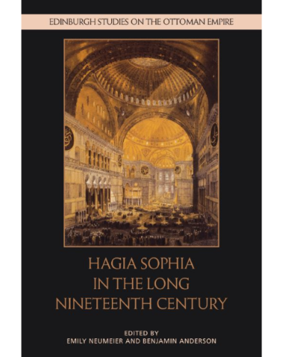 Hagia Sophia in the Long Nineteenth Century