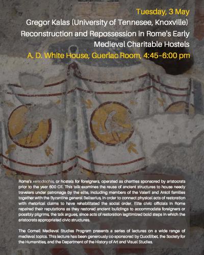 Reconstruction and Repossession in Rome’s Early Medieval Charitable Hostels Gregor Kalas (University of Tennessee, Knoxville)